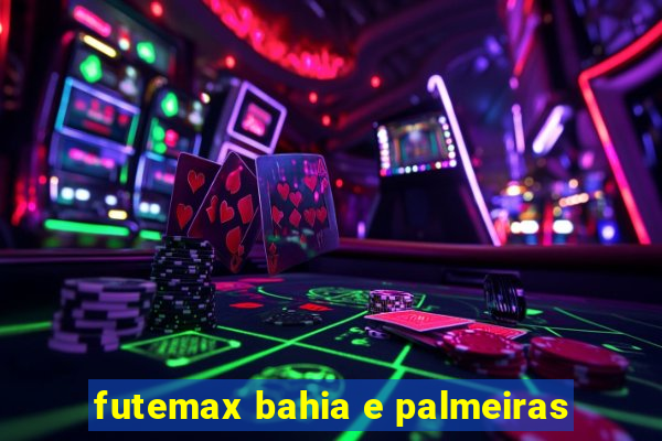 futemax bahia e palmeiras